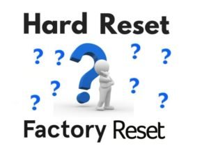 Hard Reset ou Factory Reset