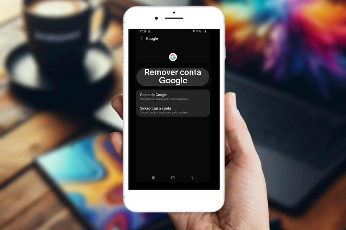Como remover a conta do Google do celular?