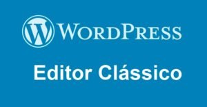 Como voltar para o editor clássico do WordPress